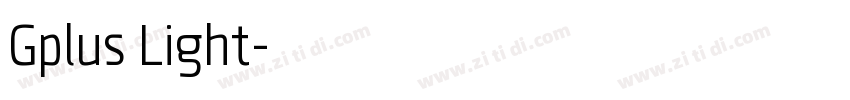 Gplus Light字体转换 Gplus Light字体转换